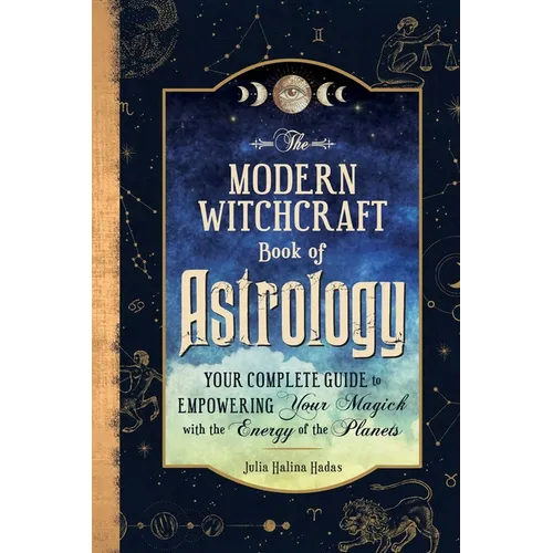El libro de astrología de brujería moderna: tu guía completa para potenciar tu magia con la energía de los planetas - Tapa dura