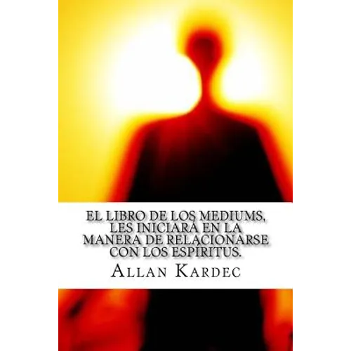 El Libro de Los Mediums- Espiritismo (Edición en español) - Tapa blanda