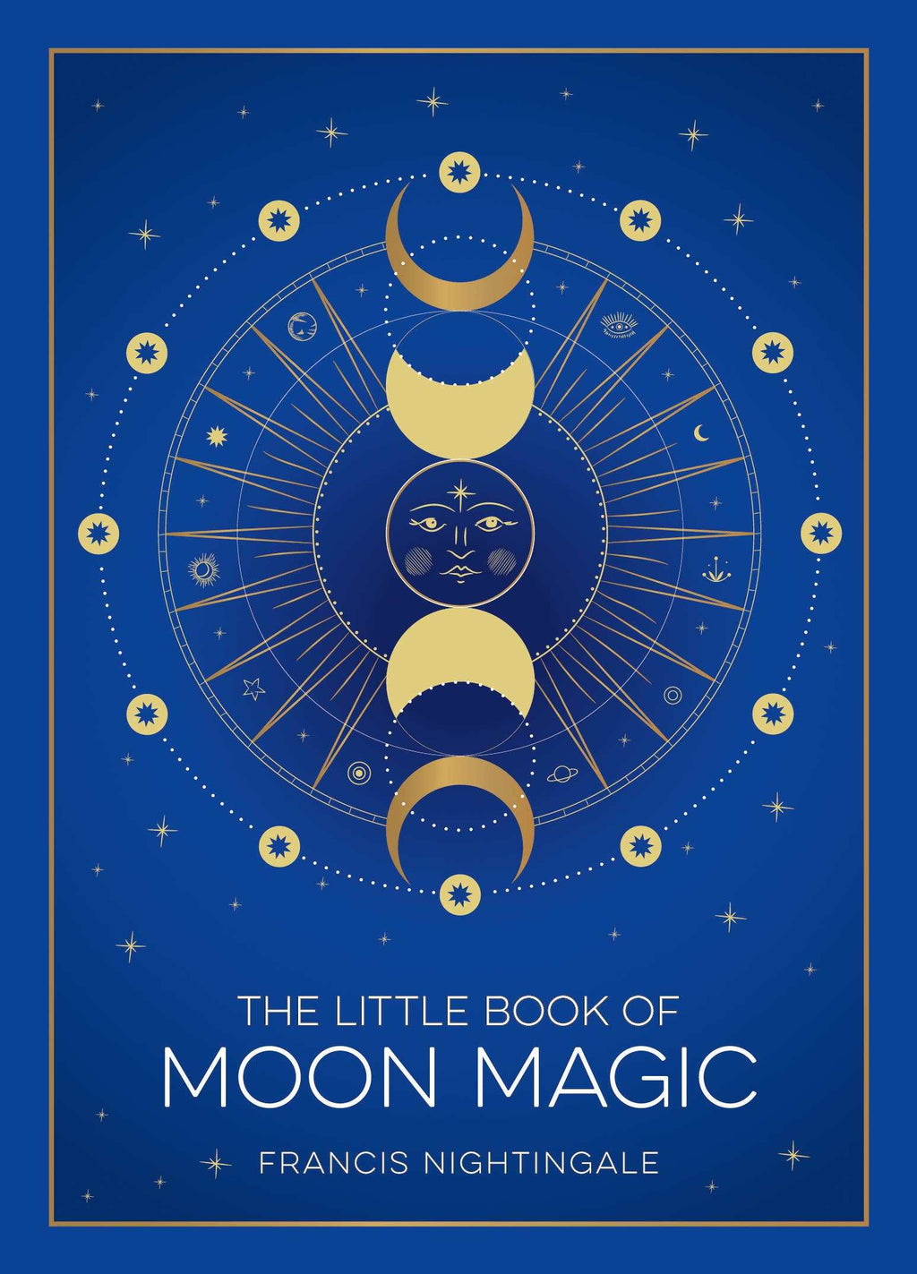 El pequeño libro de la magia lunar: Leyendas, rituales y hechizos lunares por Francis Nightingale