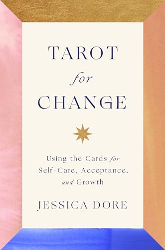 Tarot for Change: Using the Cards for Self-Care, Acceptance, and Growth - Hardcover-0