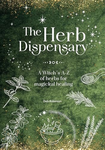 The Herb Dispensary: A Witch's A-Z of Herbs for Magickal Healing - Hardcover-0