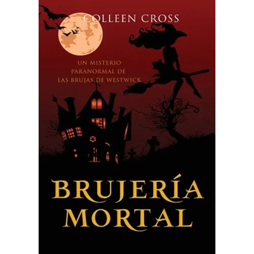 Brujería mortal: un misterio paranormal de las brujas de Westwick #5