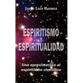 Espiritismo y espiritualidad: Una aproximación al espiritismo científico