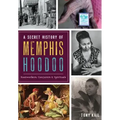 A Secret History of Memphis Hoodoo: Rootworkers, Conjurers & Spirituals