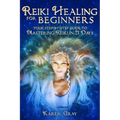 Reiki Healing for Beginners: Your Step-by-Step Guide to Mastering Reiki in 21 Days