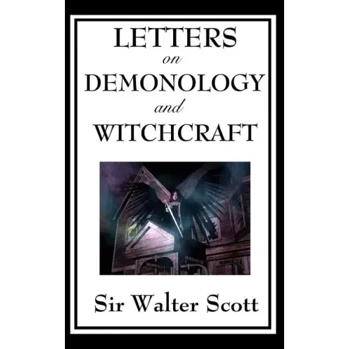 Letters on Demonology and Witchcraft