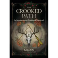 The Crooked Path: An Introduction to Traditional Witchcraft