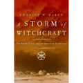 A Storm of Witchcraft: The Salem Trials and the American Experience