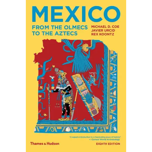 Mexico: From the Olmecs to the Aztecs