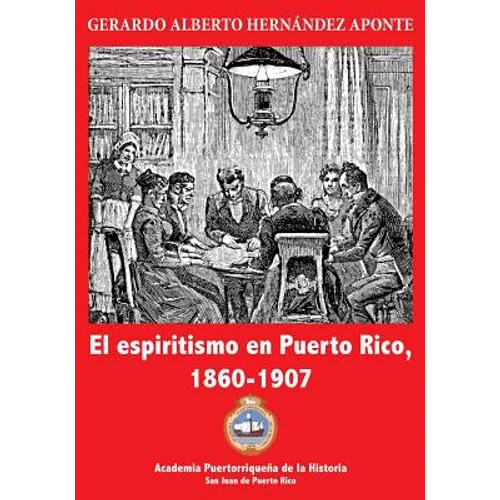 El espiritismo en Puerto Rico, 1860-1907