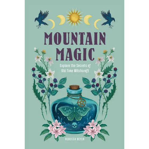 Magia de Montaña: Explora los Secretos de la Antigua Hechicería - Tapa dura