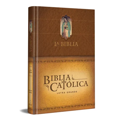 La Biblia Catã3lica: Ediciã3n Letra Grande. Tapa Dura, Marrã3n, Con Virgen de Guadalupe En Cubierta / Catholic Bible. Hard Cover, Brown, with Virgen