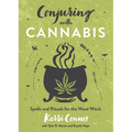 Conjuring with Cannabis: Spells and Rituals for the Weed Witch