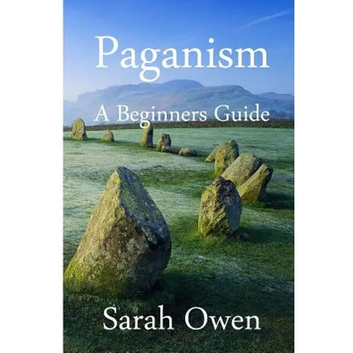 Paganism: A Beginners Guide to Paganism