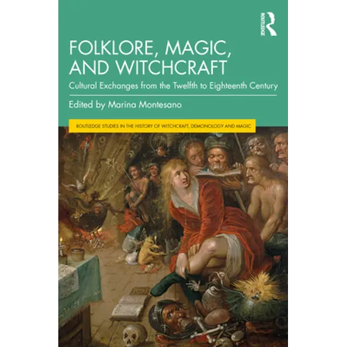 Folklore, Magic, and Witchcraft: Cultural Exchanges from the Twelfth to Eighteenth Century