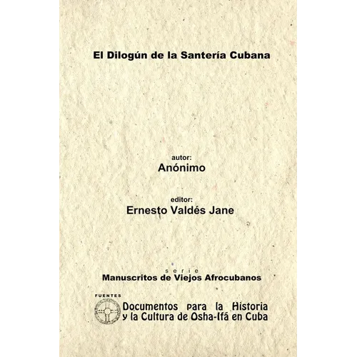 El Dilogún de la Santería Cubana. Libreta de Santería Anónima.